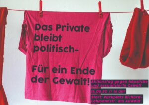 Das Private bleibt politisch - für ein Ende der Gewalt!