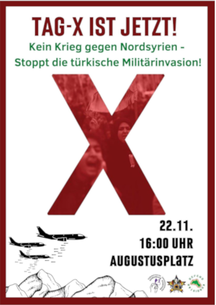 [LE] Tag X ist jetzt! Verteidigt Rojava! DEMO Dienstag, 22.11 Augustusplatz 16 Uhr