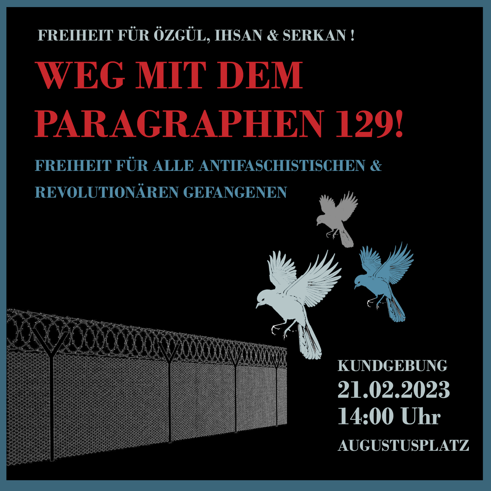 Weg mit dem Paragraphen 129! Freiheit für Özgül, Ihsan, Serkan & Hasan! Freiheit für alle antifaschistischen und revolutionären Gefangenen!