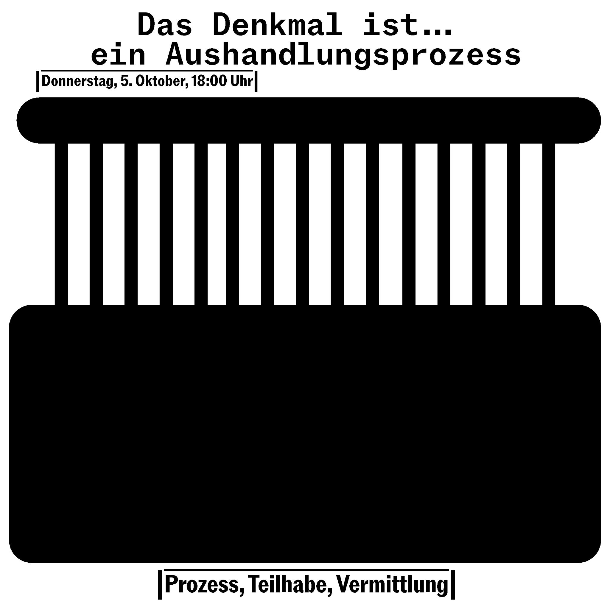 Das Denkmal ist ... ein Aushandlungsprozess - Prozess, Teilhabe, Vermittlung