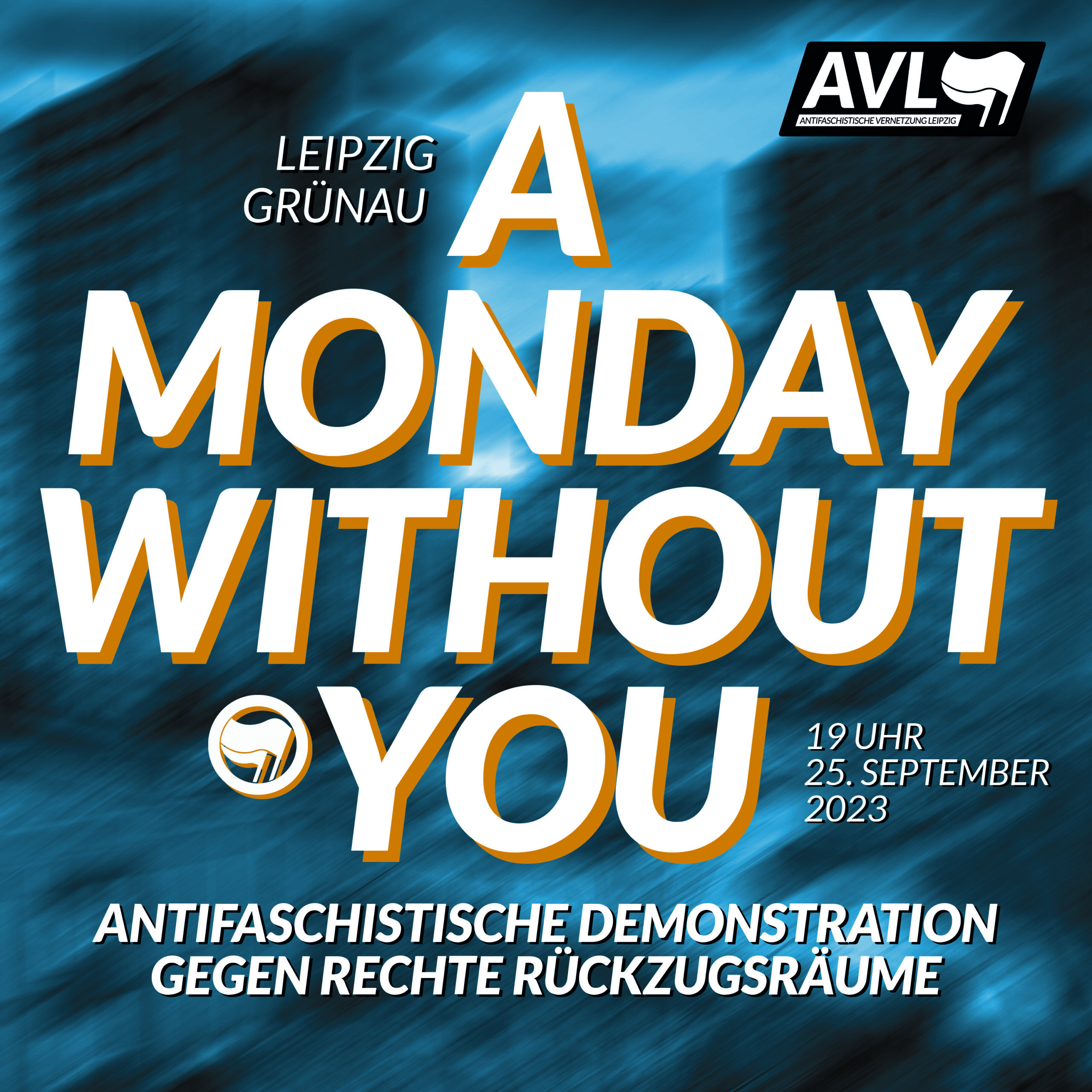 A Monday without you - Faschos keine Ruhe lassen!