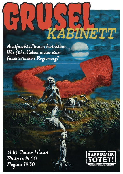 Grusel-Kabinett – Antifaschist*innen berichten: Wie (über) leben unter einer faschistischen Regierung?