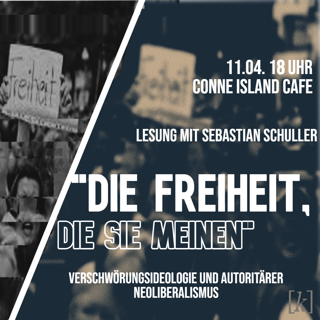 "Die Freiheit, die sie meinen." - Verschwörungsideologie und autoritärer Neoliberalismus