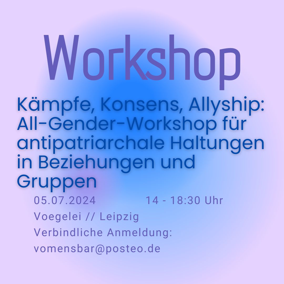 Workshop - Kämpfe, Konsens, Allyship: All-Gender-Workshop für antipatriarchale Haltungen in Beziehungen und Gruppen