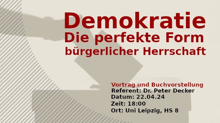 Demokratie - die perfekte Form bürgerlicher Herrschaft