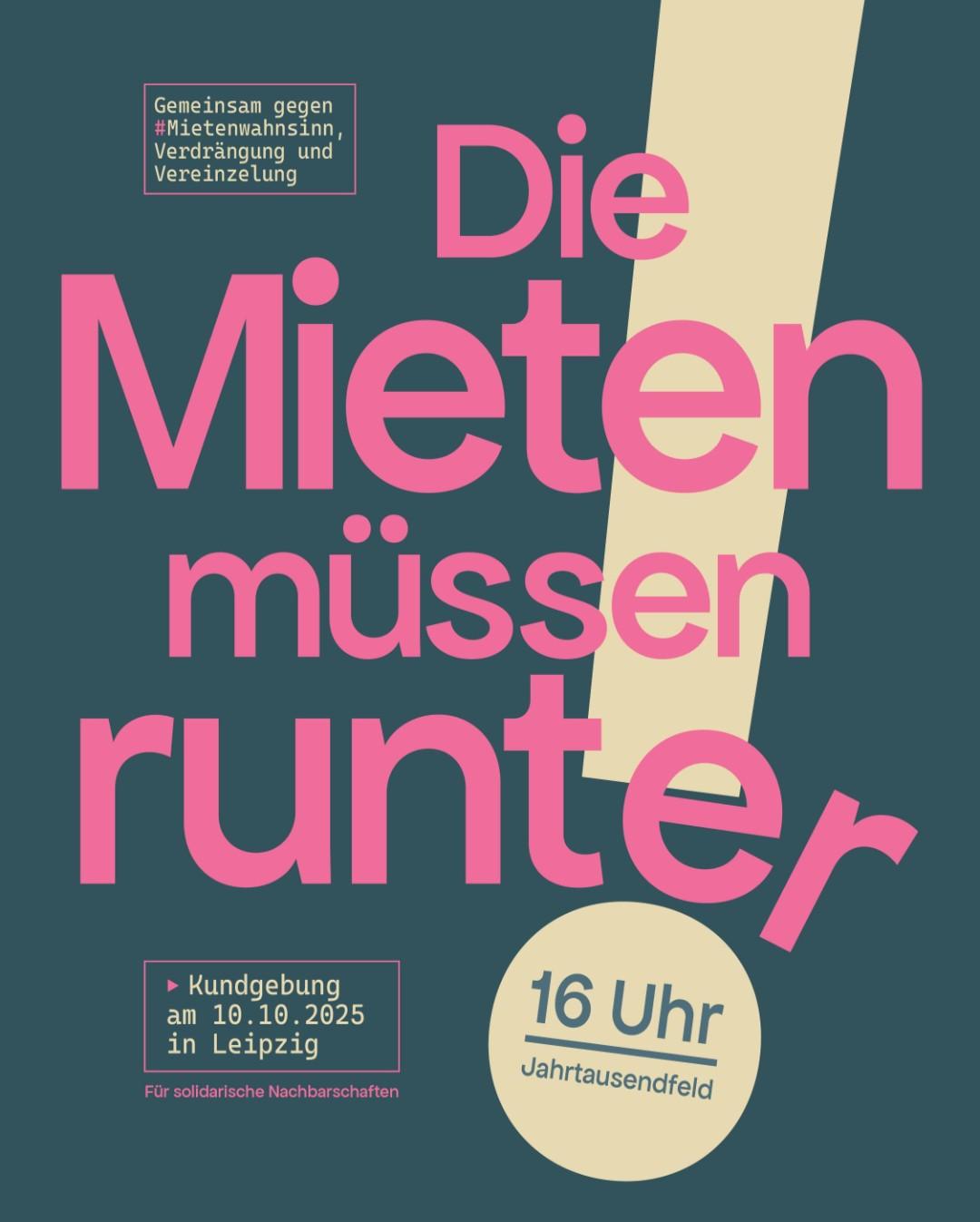 Gegen Mietenwahnsinn, Verdrängung und Vereinzelung – Für solidarische Nachbar*innenschaften!Kundgebung am 10.10.2025 um 16 Uhr auf dem Jahrtausendfeld in Plagwitz/Lindenau