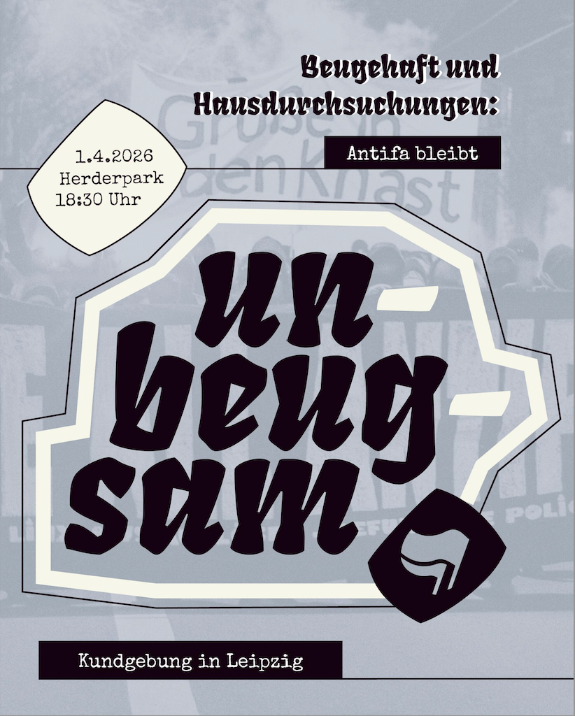 Beugehaft und Hausdurchsuchungen – Antifa bleibt unbeugsam