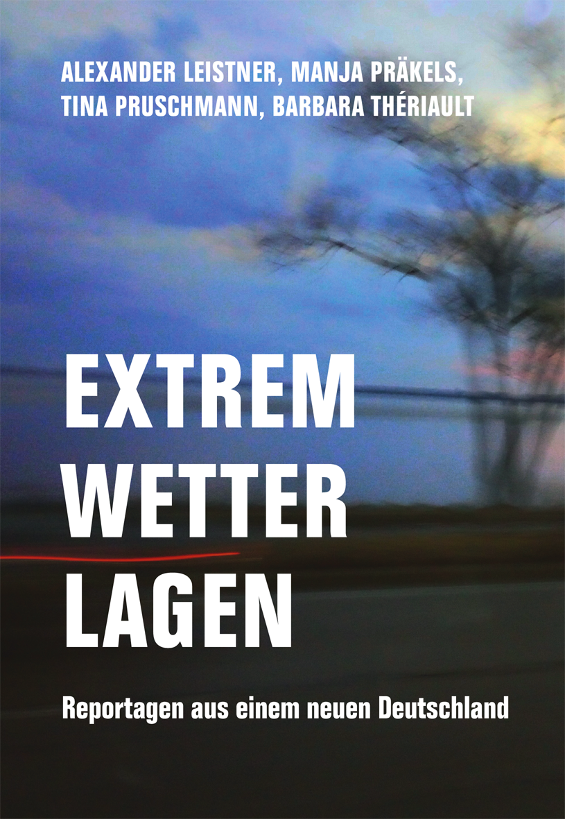 Lesung: "Extremwetterlagen. Reportagen aus einem neuen Deutschland" mit Barbara Thériault und Alexander Leistner