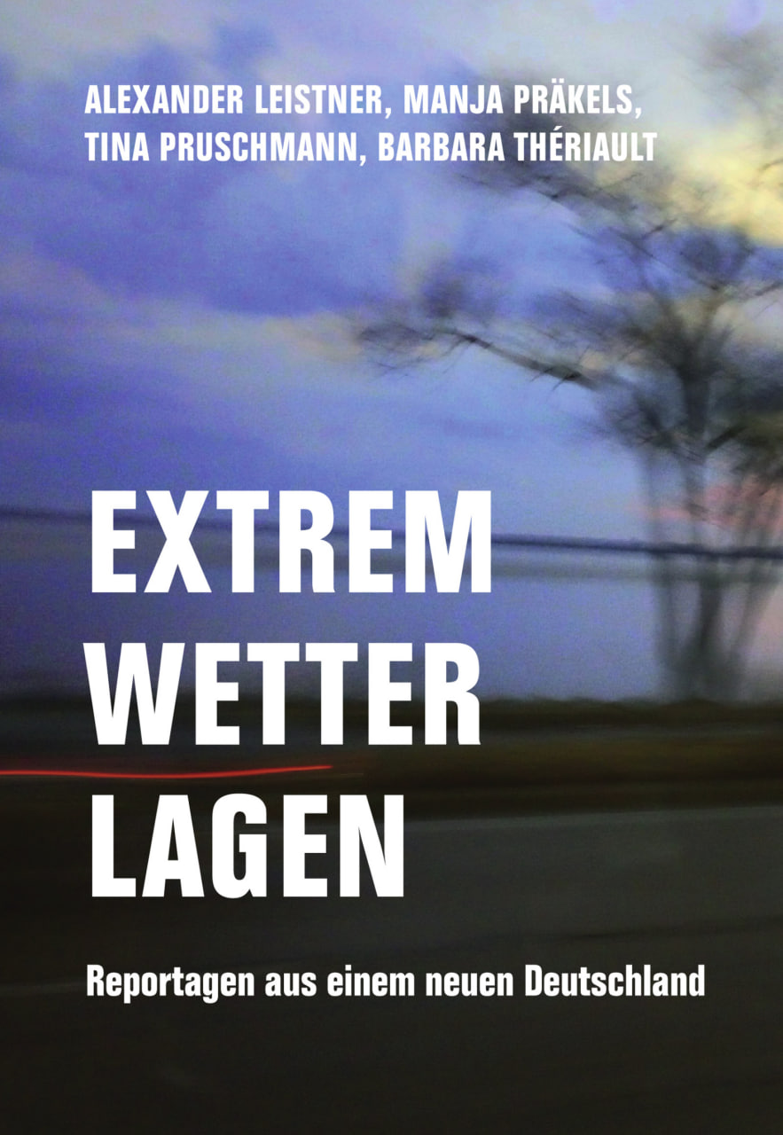 Lesung: Extremwetterlagen. Reportagen aus einem neuen Deutschland.